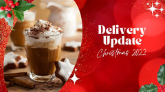 Christmas Orders 2022 - Delivery Update